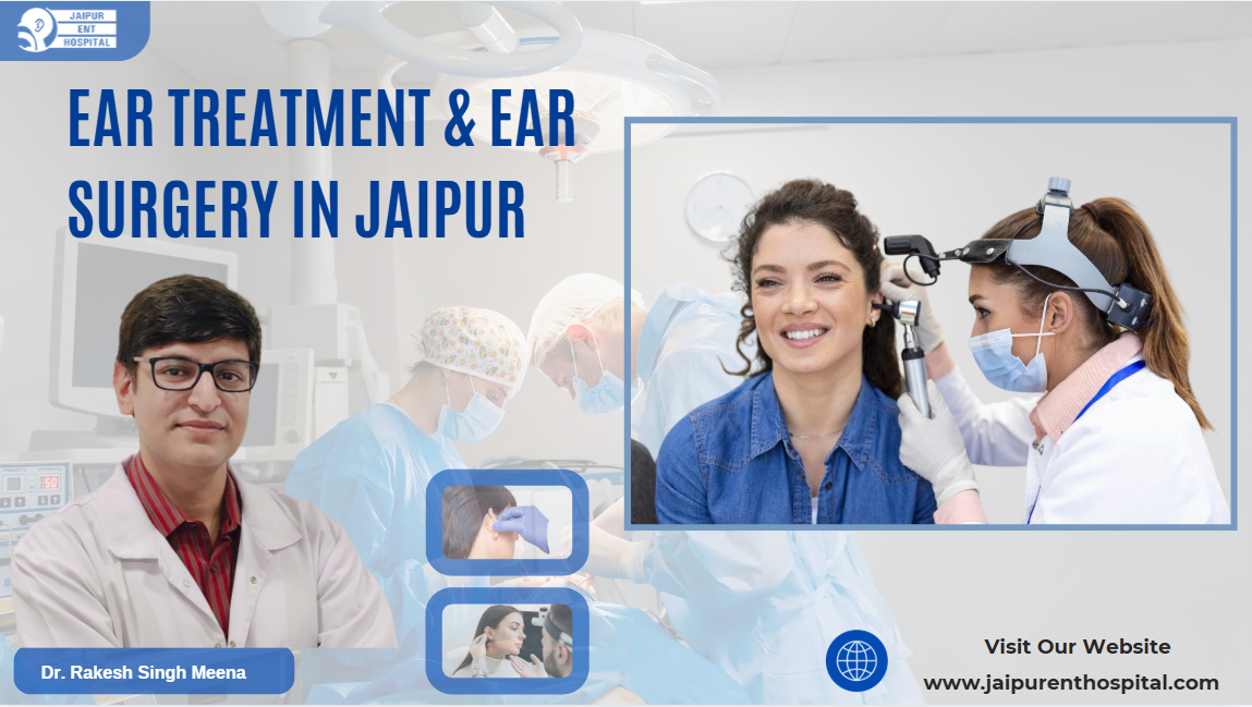 Ear Treatment & Ear Surgery in Jaipur at Jaipur ent hospital